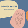 Through My Lens - Virginia Mendez