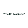 Who Do You Know?