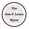 The Jess & Aman Show
