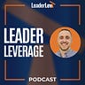 Leader Leverage Newsletter & Podcast