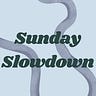 Sunday Slowdown