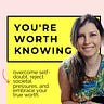You're Worth Knowing