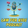 Law for Kids Podcast