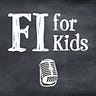 FI for Kids (Financial Independence for Parents & Kids) pod