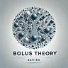 The Bolus Theory Series