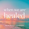 When We Are Healed
