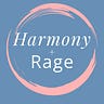 Harmony + Rage
