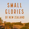 Small Glories of New Zealand