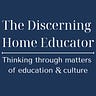 The Discerning Home Educator