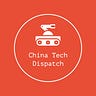 China Tech Dispatch