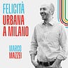 Felicità urbana a Milano