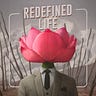 Redefined Life