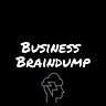 Business Braindump