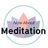 Now About Meditation