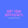 Not Your Boyfriend's Investment Advice
