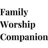 Family Worship Companion