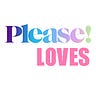 Please loves