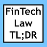 Fintech Law TL;DR