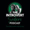 The Introvert Sisters Podcast