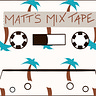 Matt's Mix Tape