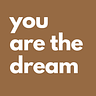 You Are the Dream