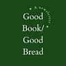 Good Book/Good Bread
