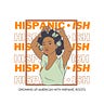 Hispanic•ish