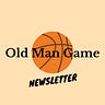 The Old Man Game Newsletter