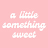 A Little Something Sweet