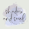 shadow & soul
