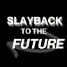 Slayback to the Future