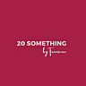 20 Something