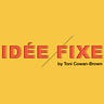 Idée Fixe by Toni Cowan-Brown
