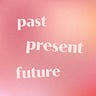 past, present, future