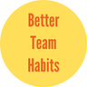 Better Team Habits