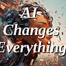 AI Changes Everything