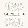 Salt with Soul