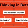 Thinking in Bets