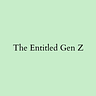The Entitled Gen Z