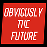 Obviously The Future