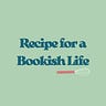 Recipe for a Bookish Life