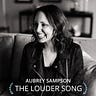 "The Louder Song" with Aubrey Sampson