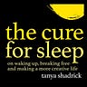 the cure for sleep with tanya shadrick