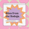 Bites from the Bodega