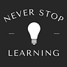 Never Stop Learning