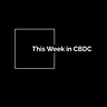 This Week in Central Bank Digital Currency