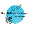 It's All About the Words by Claire Holden