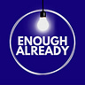 Enough Already