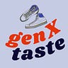 Gen x Taste