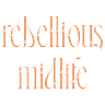 Notes on a Rebellious Midlife